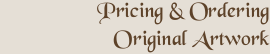 Pricing and Ordering Original Artwork